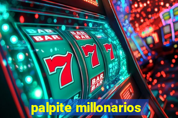 palpite millonarios